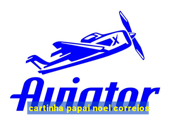 cartinha papai noel correios